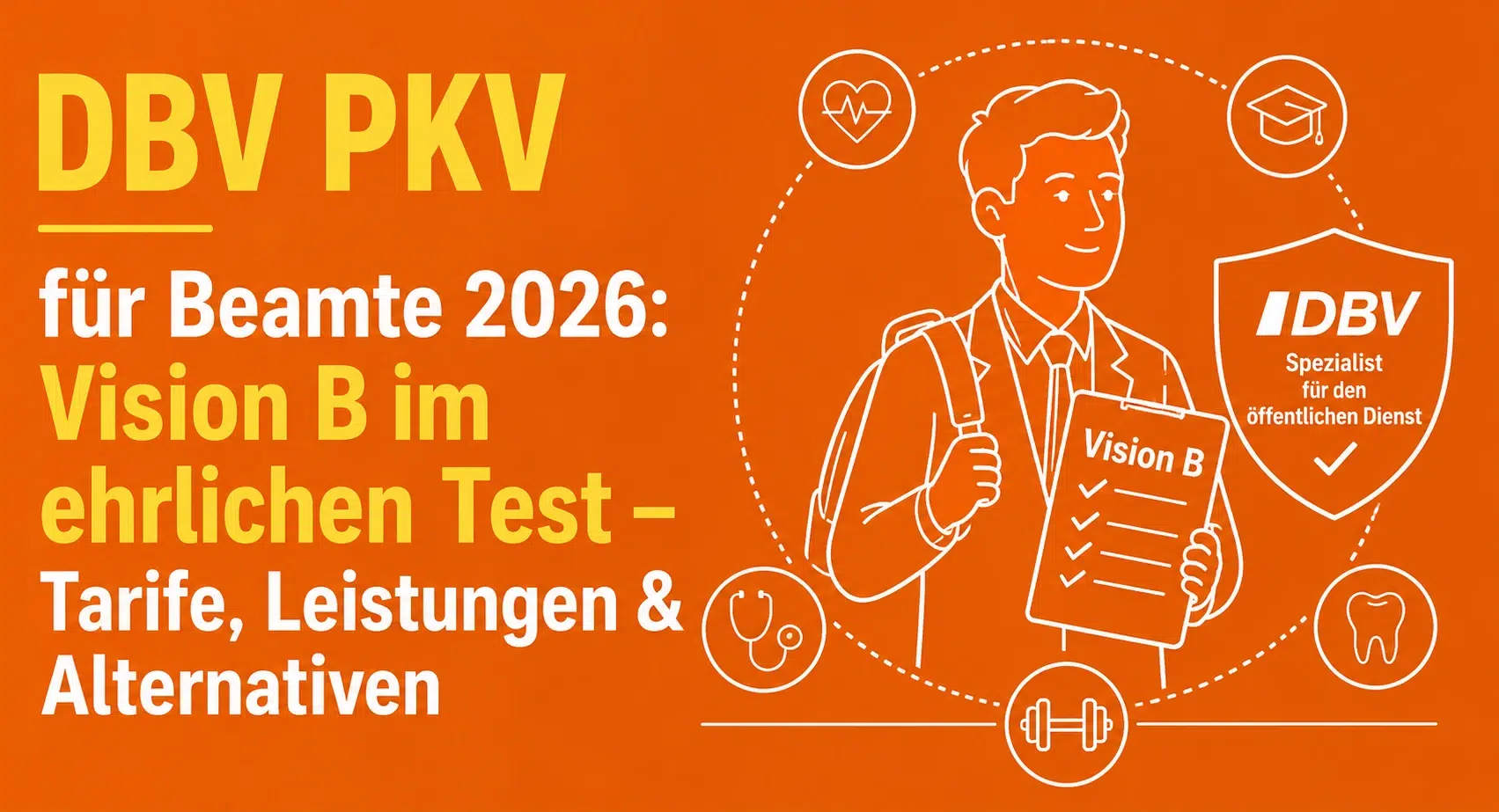 DBV PKV Beamte 2026 – Tariflinie Vision B, Leistungen aus den Original-Bedingungen und Vergleich mit Barmenia, ARAG und LKH